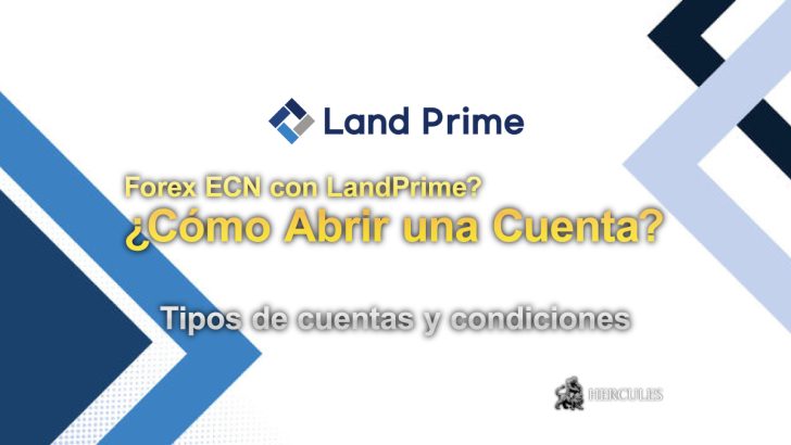 Cómo abrir una cuenta de Forex ECN con LandPrime Tipos de cuentas y condiciones de trading