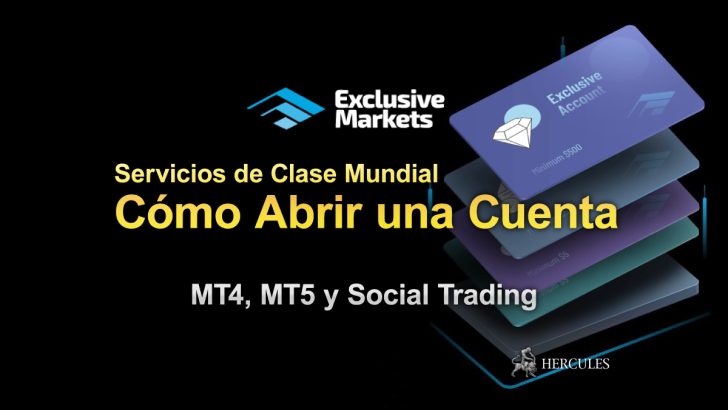 ¿Cómo abrir una cuenta de operaciones Forex de ExclusiveMarkets MT4, MT5 y Social Trading