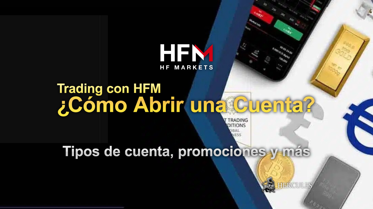 HFM - ¿Cómo abrir una cuenta de trading con HFM? | Tipos de cuenta, promociones de bonificación y más