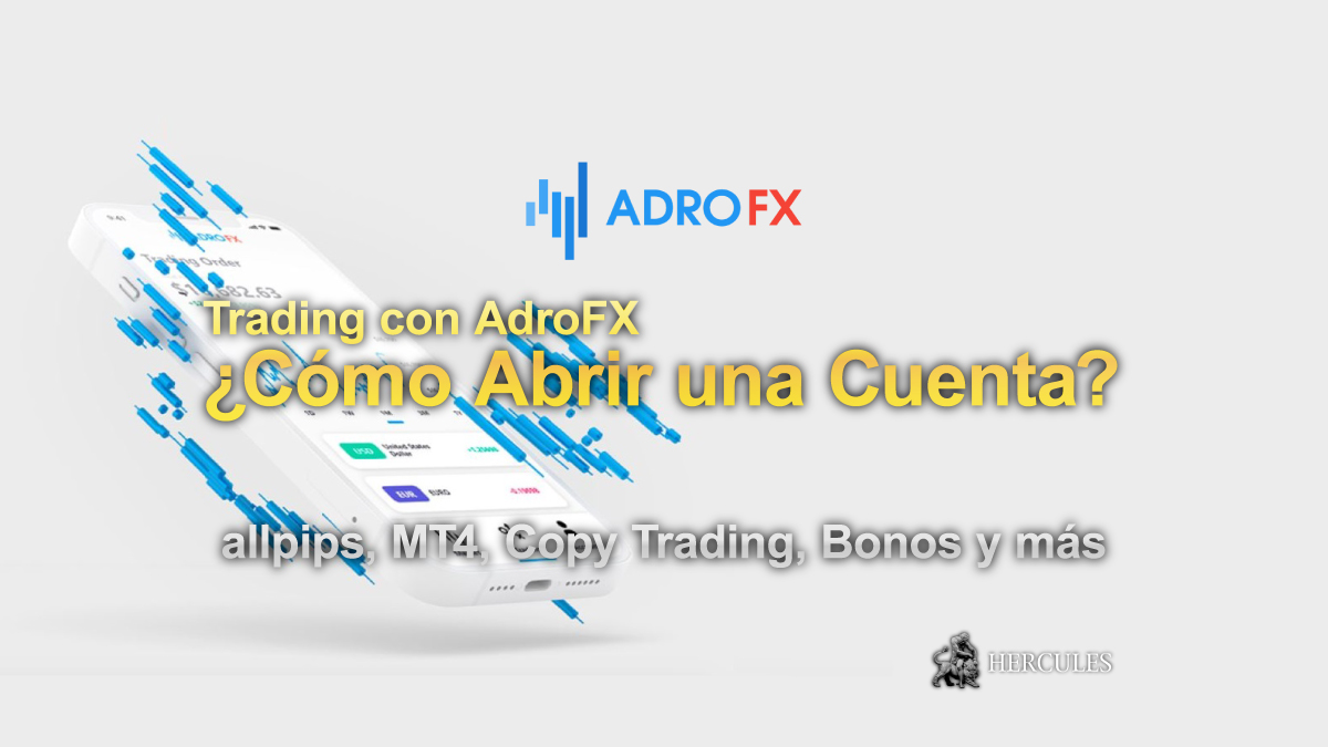 AdroFX - ¿Cómo abrir una cuenta de trading en AdroFX? | allpips, MT4, Copy Trading, Bonos y más