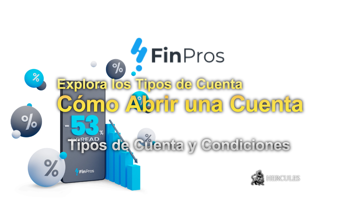 Cómo abrir una cuenta en FinPros Tipos de Cuenta y Condiciones de Trading