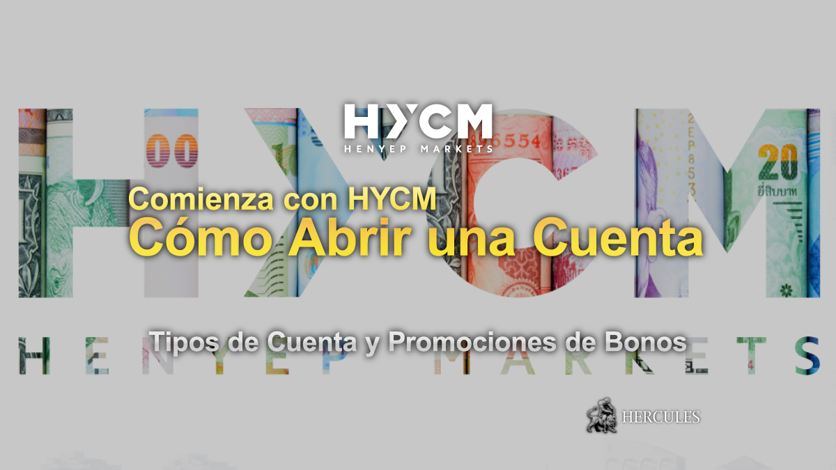 HYCM - Cómo abrir una cuenta en HYCM? | Tipos de cuenta, plataformas y promociones de bonos