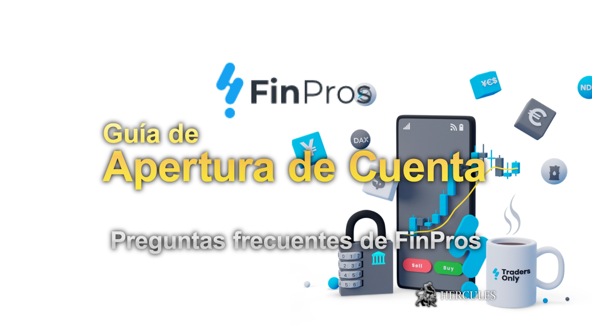 FinPros - Guía de apertura de cuenta y condiciones de trading | Preguntas frecuentes de FinPros