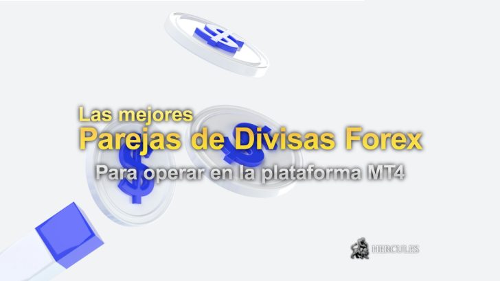 Las mejores parejas de divisas Forex para operar en la plataforma MT4