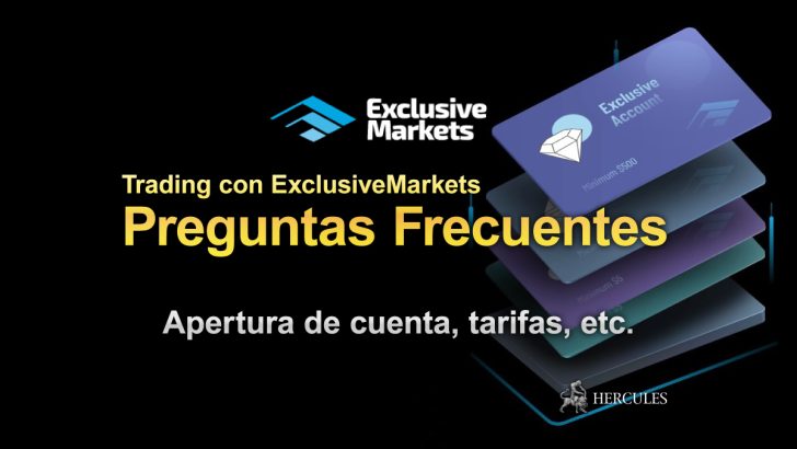 Lista de preguntas frecuentes sobre el servicio de ExclusiveMarkets Apertura de cuenta, condiciones, tarifas, etc.