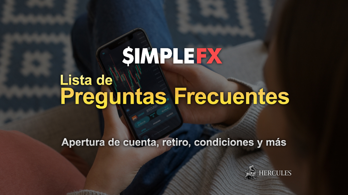 Lista de preguntas frecuentes sobre el servicio de SimpleFX | Apertura de cuenta, depósito, retiro, condiciones y más