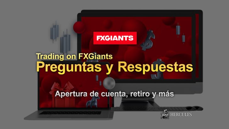 Preguntas y respuestas sobre FXGiants Apertura de cuenta, condiciones de trading, retiro y más