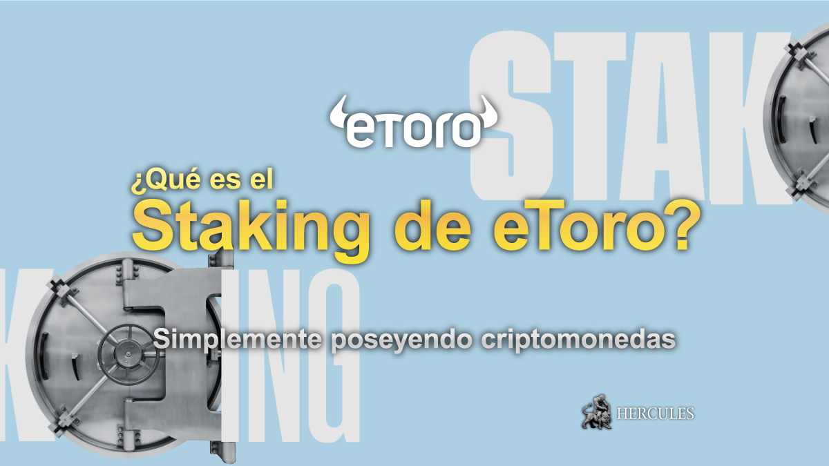 eToro - Programa de Staking de eToro y cómo generar ingresos | Simplemente poseyendo criptomonedas