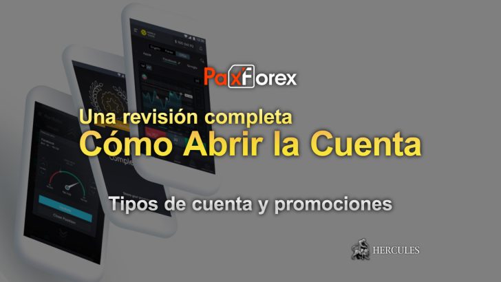 Como-abrir-la-cuenta-de-trading-de-PaxForex-Tipos-de-cuenta-y-promociones-mas-recientes