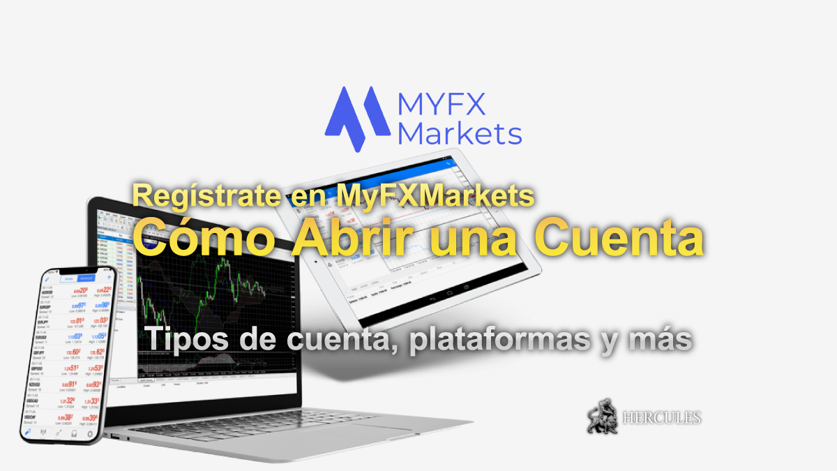 MyFX Markets - Cómo abrir una cuenta con MyFXMarkets? | Tipos de cuenta, plataformas y más