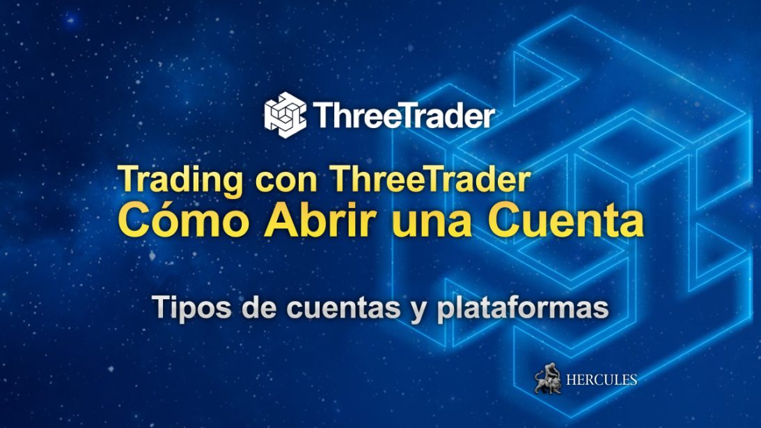 Cómo abrir una cuenta de trading de Forex con ThreeTrader Tipos de cuentas y plataformas