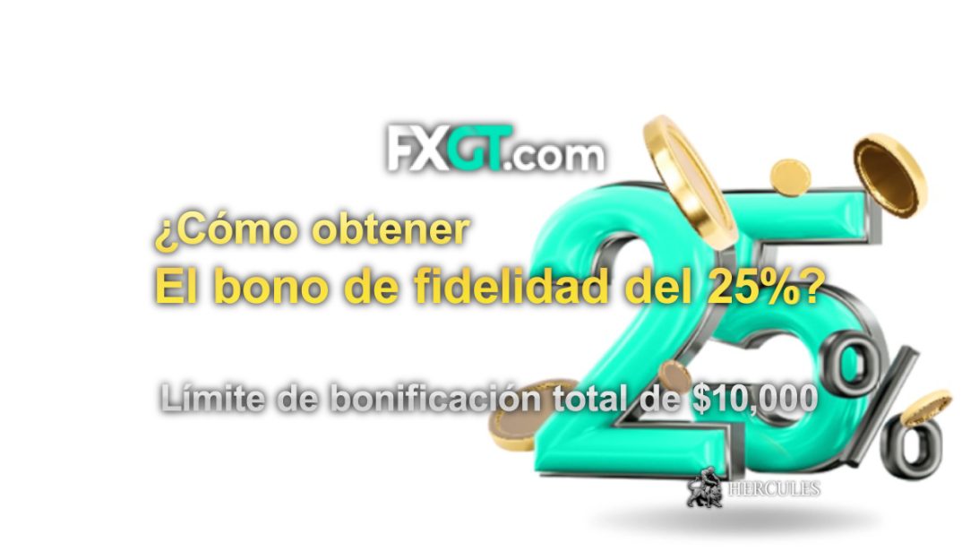 Bono de fidelidad ilimitado del 25 % de FXGT