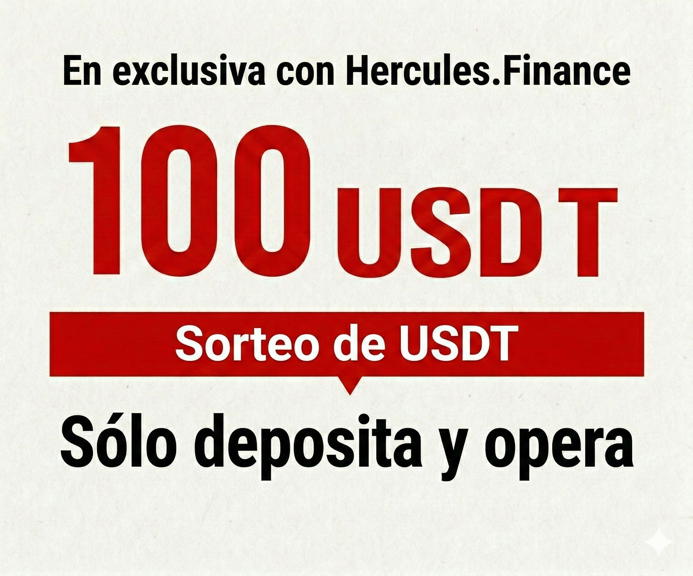 Bono de apertura de cuenta de 100 USDT - Exclusivo de Hercules Finance - Opera unos pocos lotes y recibe 100 USDT en tu billetera. Sin restricciones ni otros requisitos.